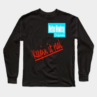 Melton Mowbray, Originals, Keepin It Real Long Sleeve T-Shirt